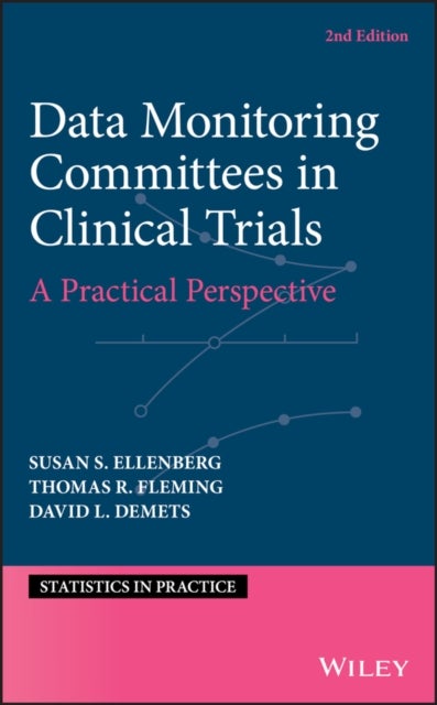 Data Monitoring Committees in Clinical Trials - A Practical Perspective