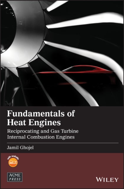 Fundamentals of Heat Engines - Reciprocating and Gas Turbine Internal Combustion Engines