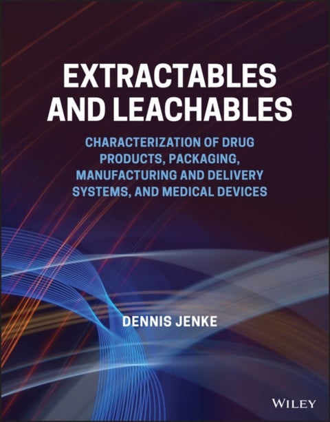 Extractables and Leachables - Characterization of Drug Products, Packaging, Manufacturing and Delivery Systems, and Medical Devices