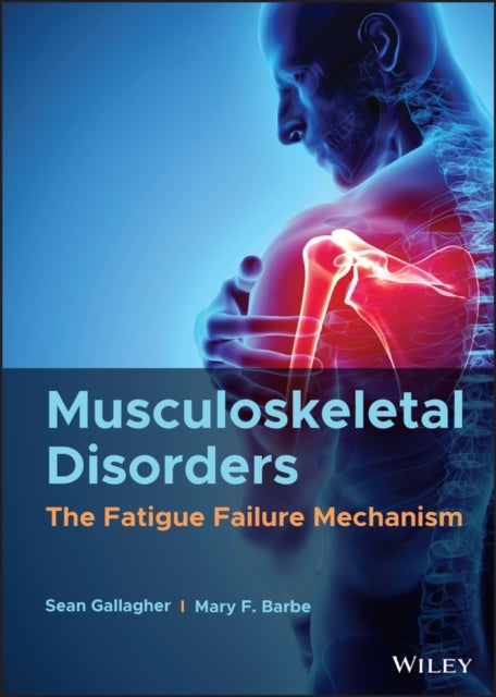 Musculoskeletal Disorders - The Fatigue Failure Mechanism