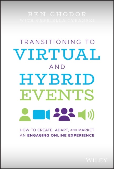 Transitioning to Virtual and Hybrid Events - How to Create, Adapt, and Market an Engaging Online Experience