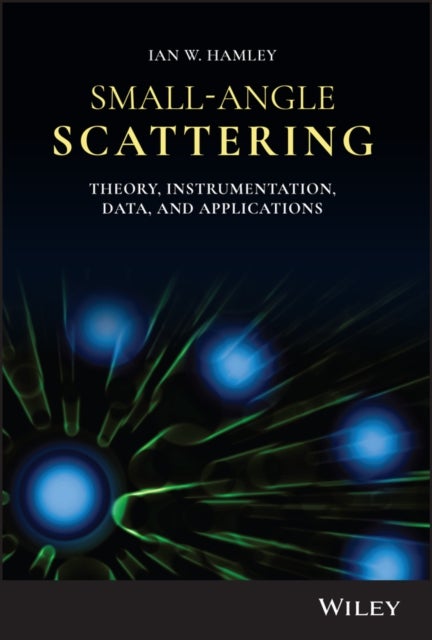 Small-Angle Scattering - Theory, Instrumentation, Data, and Applications