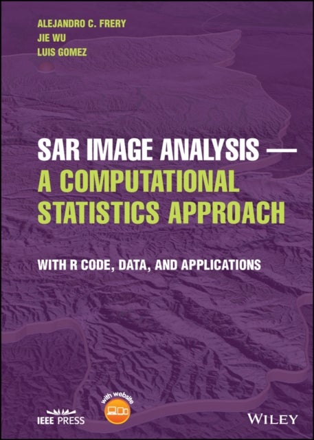 SAR Image Analysis - A Computational Statistics Approach - With R Code, Data, and Applications