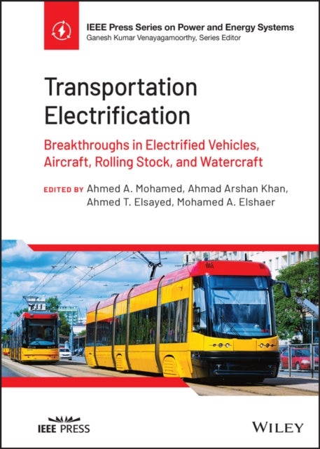 Transportation Electrification - Breakthroughs in Electrified Vehicles, Aircraft, Rolling Stock, Wat