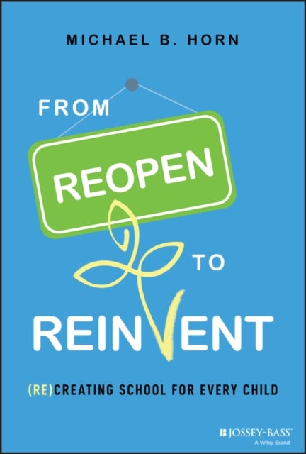 From Reopen to Reinvent - (Re)Creating School for Every Child