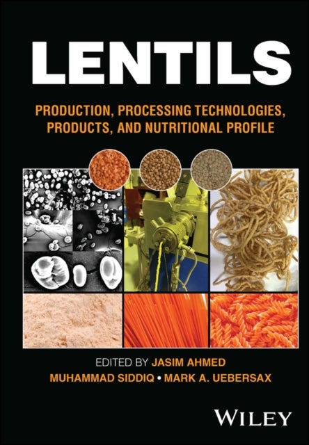 Lentils - Production, Processing Technologies, Products, and Nutritional Profile