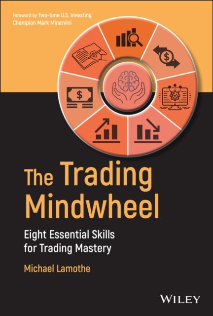 The Trading Mindwheel - Eight Essential Skills for Trading Mastery