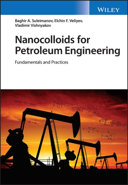 Nanocolloids for Petroleum Engineering - Fundamentals and Practices