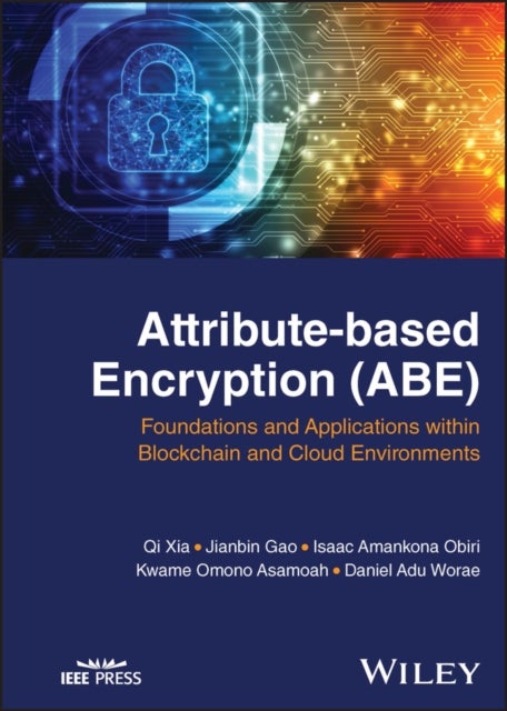 Attribute-based Encryption (ABE) - Foundations and Applications within Blockchain and Cloud Environments
