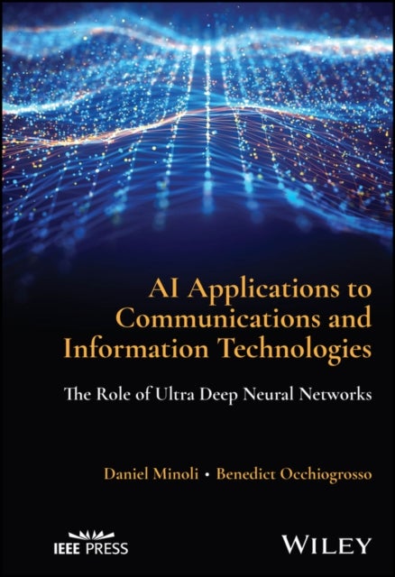 AI Applications to Communications and Information Technologies - The Role of Ultra Deep Neural Networks