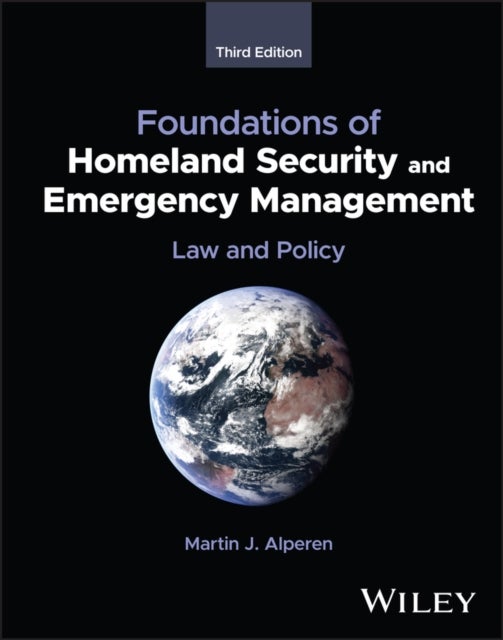 Foundations of Homeland Security and Emergency Management - Law and Policy