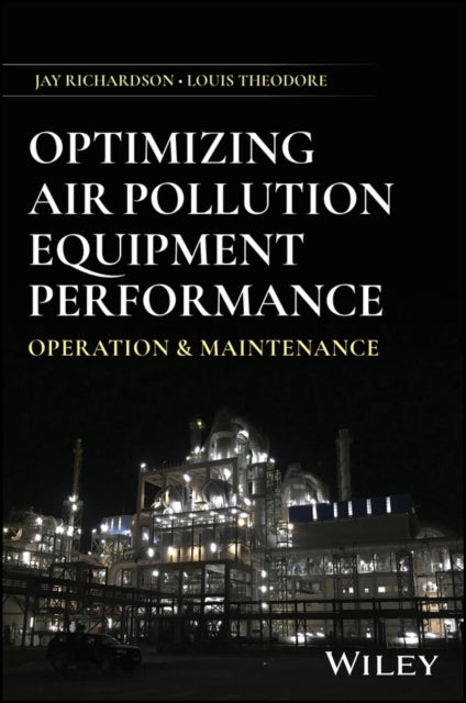 Optimizing Air Pollution Control Equipment Performance - Operation and Maintenance