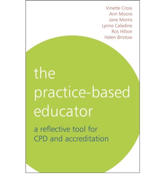 The Practice-Based Educator - A Reflective Tool for CPD and Accreditation