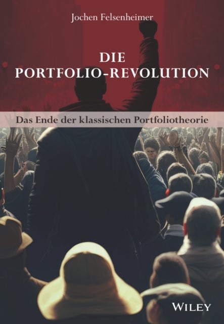 Die Portfolio-Revolution - Das Ende der klassischen Portfoliotheorie