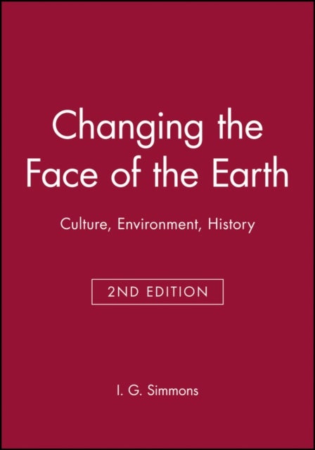 Changing the Face of the Earth - Culture, Environment, History