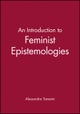 An Introduction to Feminist Epistemologies