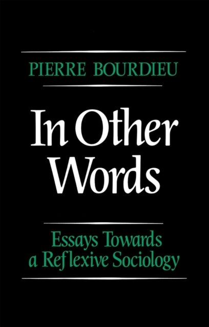 In Other Words - Essays Towards a Reflexive Sociology