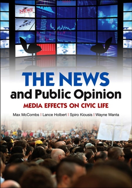 The News and Public Opinion - Media Effects on Civic Life