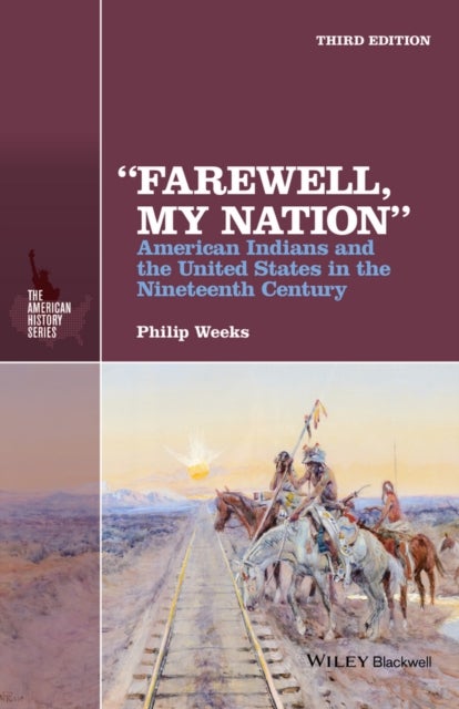 "Farewell, My Nation" - American Indians and the United States in the Nineteenth Century