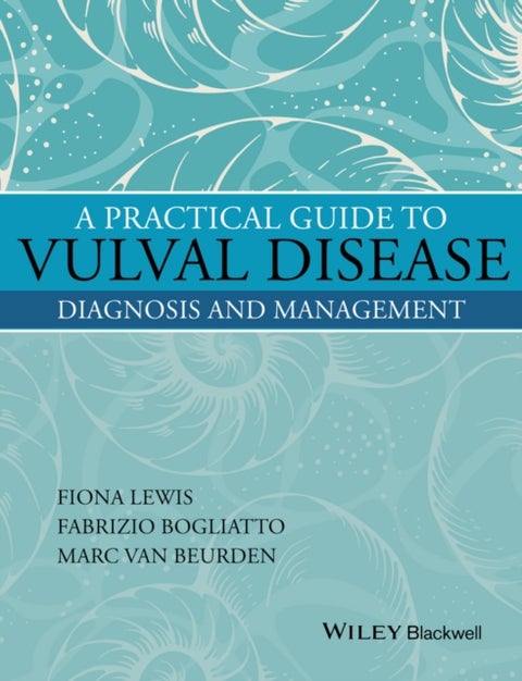 A Practical Guide to Vulval Disease - Diagnosis and Management
