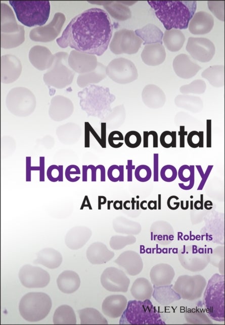 Neonatal Haematology - A Practical Guide