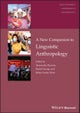 A New Companion to Linguistic Anthropology