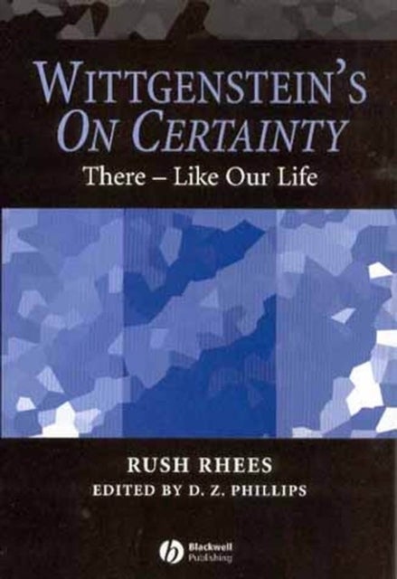 Wittgenstein's On Certainty - There - Like Our Life