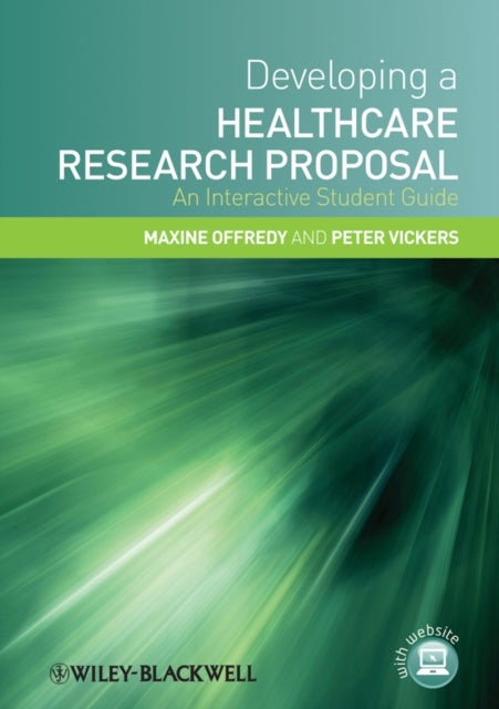 Developing a Healthcare Research Proposal - An Interactive Student Guide