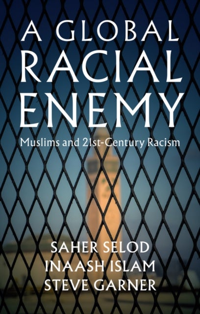 A Global Racial Enemy - Muslims and 21st-Century Racism