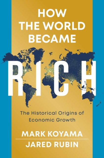 How the World Became Rich - The Historical Origins of Economic Growth