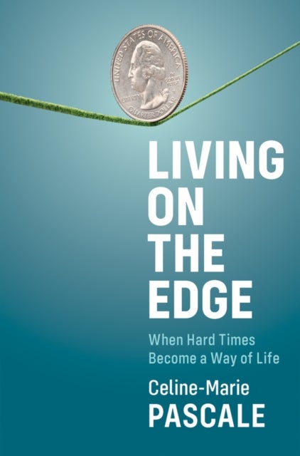 Living on the Edge - When Hard Times Become a Way of Life