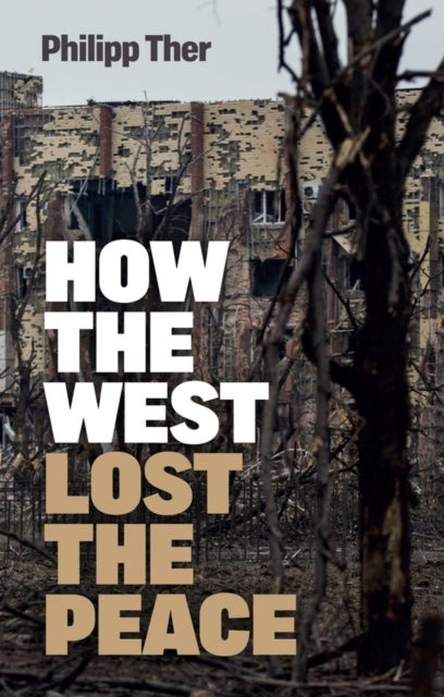 How the West Lost the Peace - The Great Transformation Since the Cold War