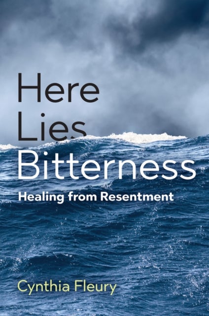 Here Lies Bitterness - Healing from Resentment