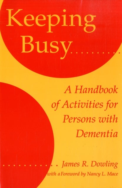 Keeping Busy - A Handbook of Activities for Persons with Dementia