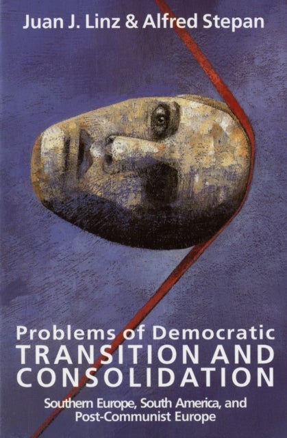 Problems of Democratic Transition and Consolidation - Southern Europe, South America, and Post-Communist Europe