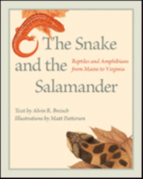 The Snake and the Salamander - Reptiles and Amphibians from Maine to Virginia