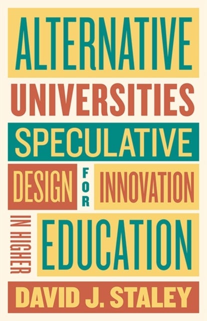 Alternative Universities - Speculative Design for Innovation in Higher Education