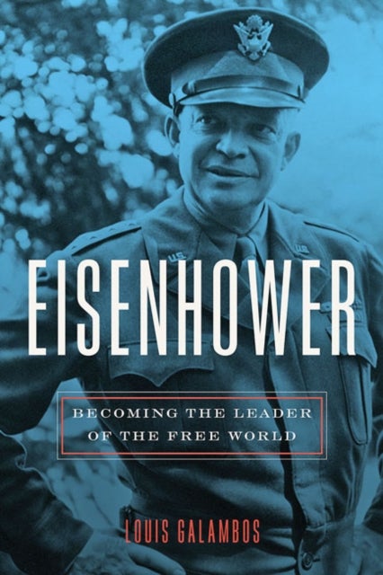 Eisenhower - Becoming the Leader of the Free World
