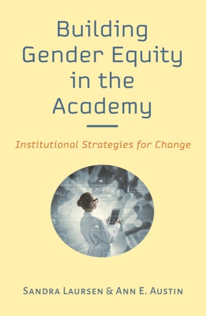 Building Gender Equity in the Academy - Institutional Strategies for Change