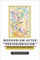 Modernism after Postcolonialism
