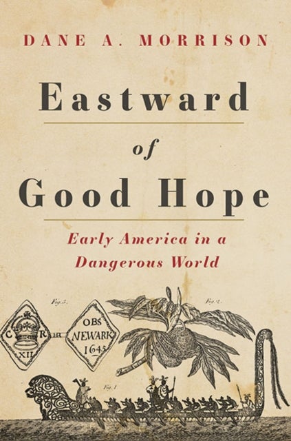 Eastward of Good Hope - Early America in a Dangerous World