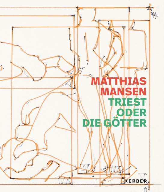 Matthias Mansen: Triest oder die Gotter