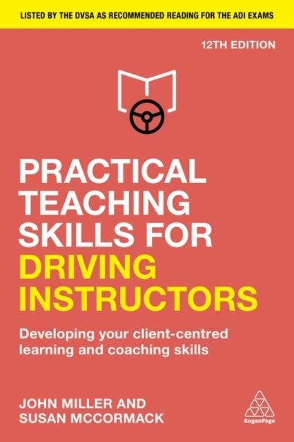 Practical Teaching Skills for Driving Instructors - Developing Your Client-Centred Learning and Coaching Skills