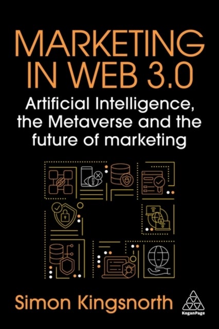 Marketing in Web 3.0 - Artificial Intelligence, the Metaverse and the Future of Marketing