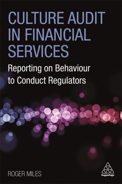 Culture Audit in Financial Services - Reporting on Behaviour to Conduct Regulators