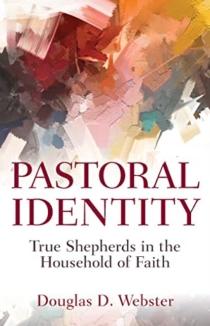 Pastoral Identity - True Shepherds in the Household of Faith