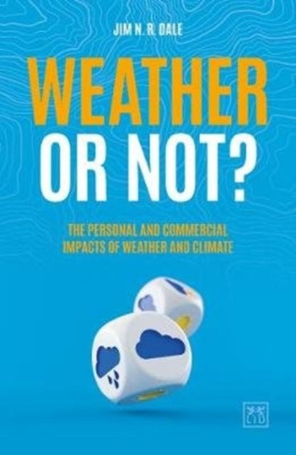 Weather or Not? - The Personal and Commercial Impacts of Weather and Climate