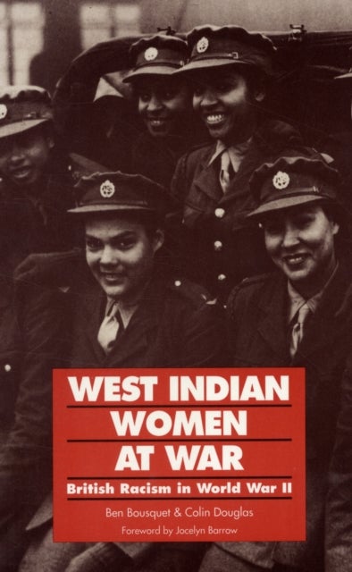 West Indian Women at War - British Racism in World War II