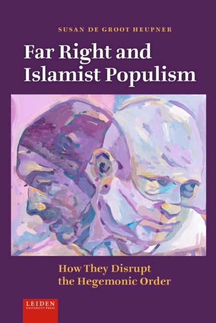 Far Right and Islamist Populism - How They Disrupt the Hegemonic Order