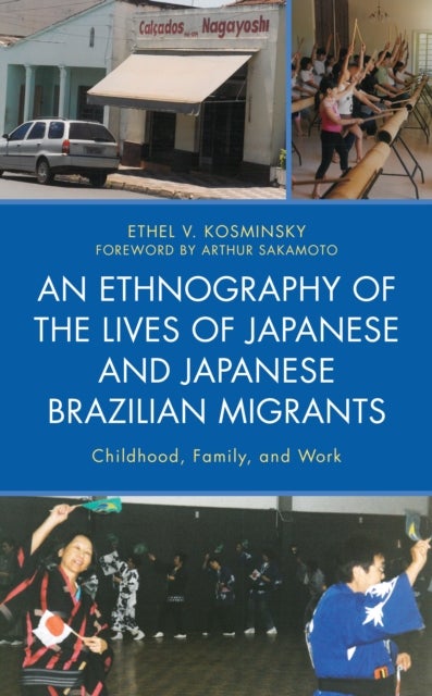 An Ethnography of the Lives of Japanese and Japanese Brazilian Migrants - Childhood, Family, and Work